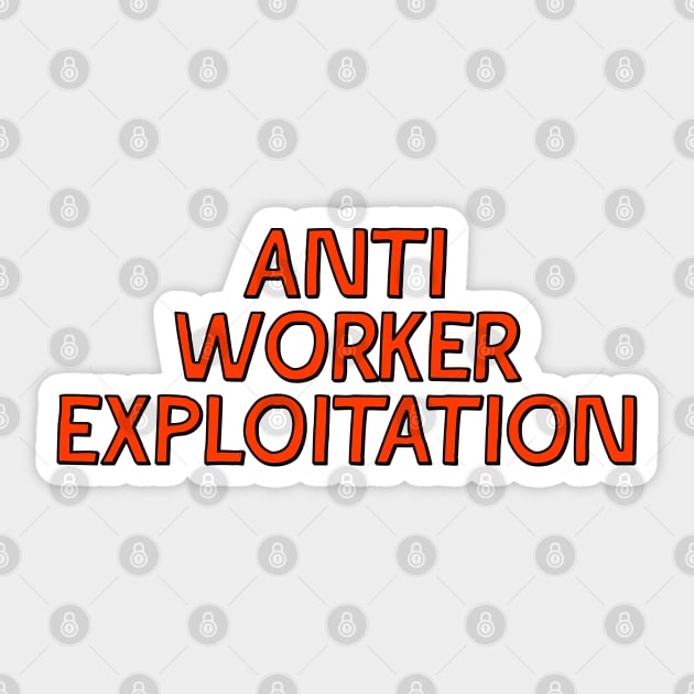 Anti Worker Exploitation Sticker by Football from the Left